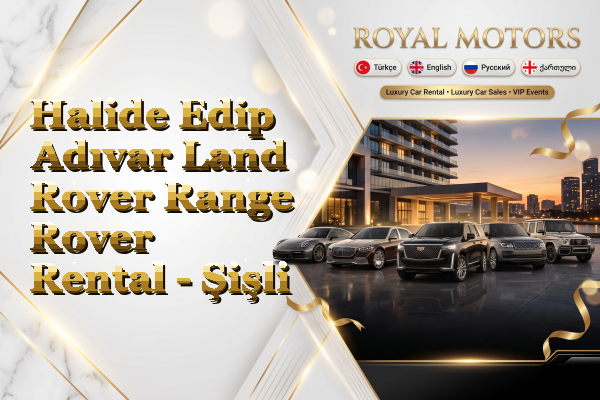 Halide Edip Adıvar Land Rover Range Rover Rental - Şişli