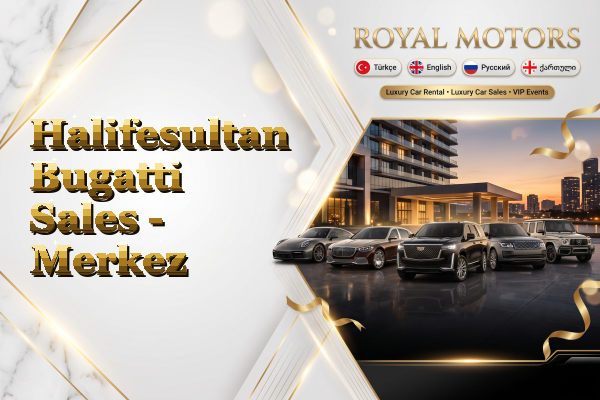 Halifesultan Bugatti Sales - Merkez