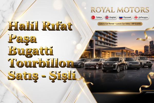 Halil Rıfat Paşa Bugatti Tourbillon Satış - Şişli