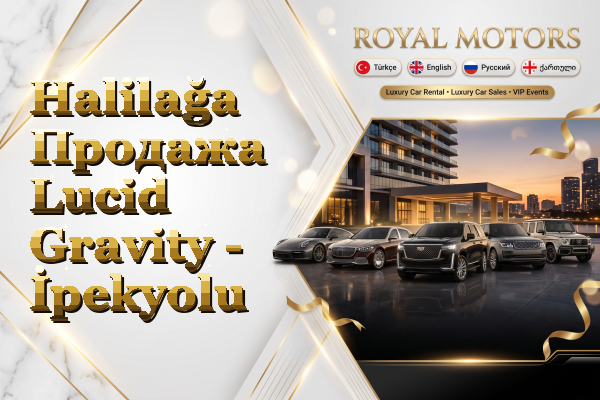 Halilağa Продажа Lucid Gravity - İpekyolu