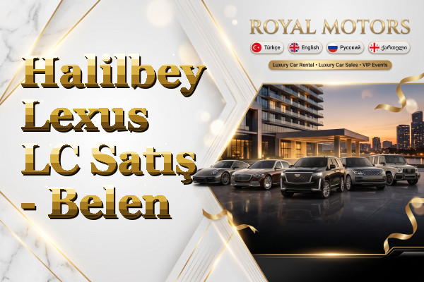 Halilbey Lexus LC Satış - Belen