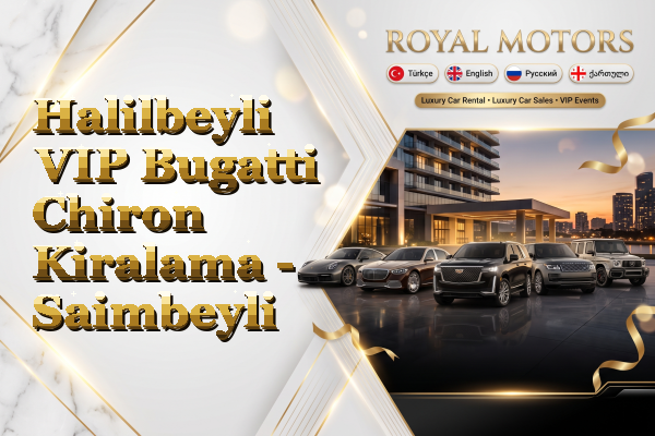 Halilbeyli VIP Bugatti Chiron Kiralama - Saimbeyli