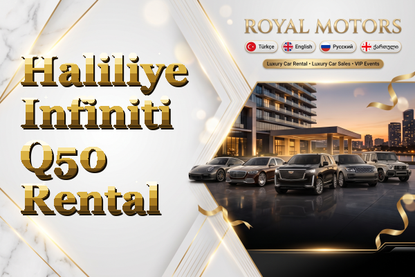 Haliliye Infiniti Q50 Rental
