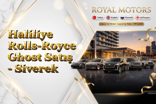 Haliliye Rolls-Royce Ghost Satış - Siverek
