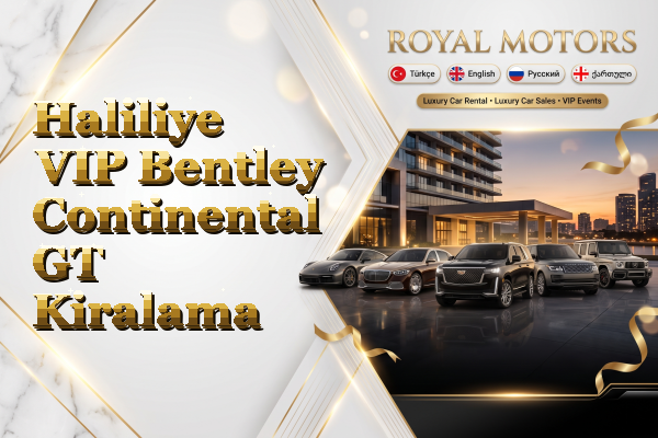 Haliliye VIP Bentley Continental GT Kiralama