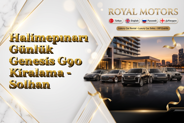 Halimepınarı Günlük Genesis G90 Kiralama - Solhan