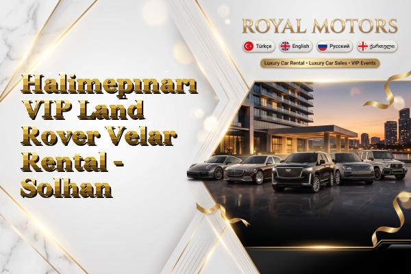 Halimepınarı VIP Land Rover Velar Rental - Solhan