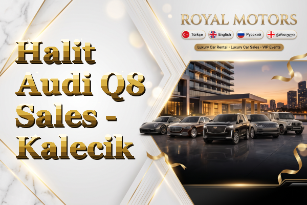 Halit Audi Q8 Sales - Kalecik
