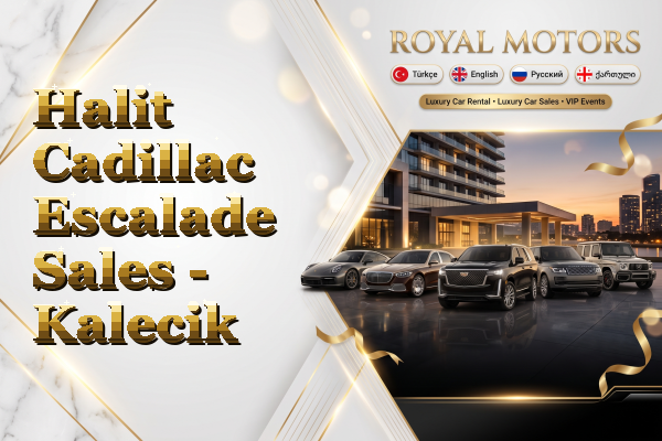 Halit Cadillac Escalade Sales - Kalecik