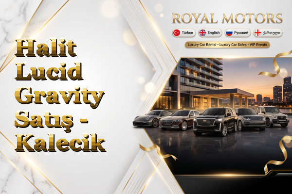 Halit Lucid Gravity Satış - Kalecik