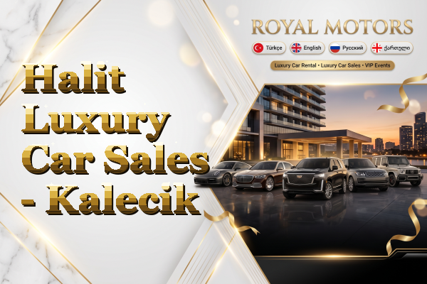 Halit Luxury Car Sales - Kalecik