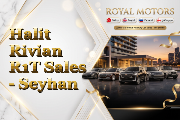 Halit Rivian R1T Sales - Seyhan