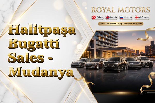 Halitpaşa Bugatti Sales - Mudanya