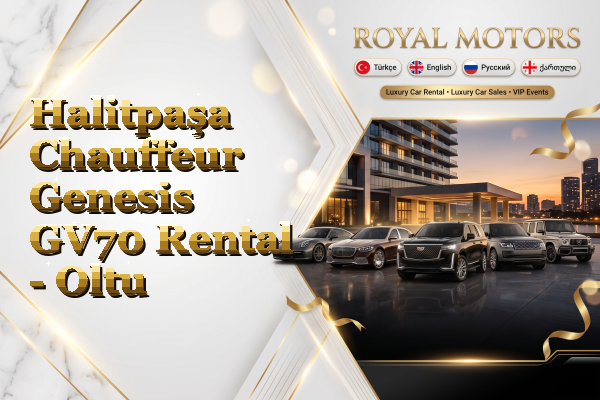 Halitpaşa Chauffeur Genesis GV70 Rental - Oltu
