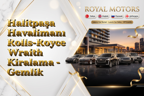 Halitpaşa Havalimanı Rolls-Royce Wraith Kiralama - Gemlik
