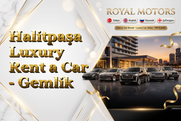 Halitpaşa Luxury Rent a Car - Gemlik