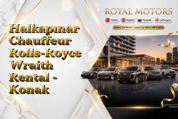 Halkapınar Chauffeur Rolls-Royce Wraith Rental - Konak