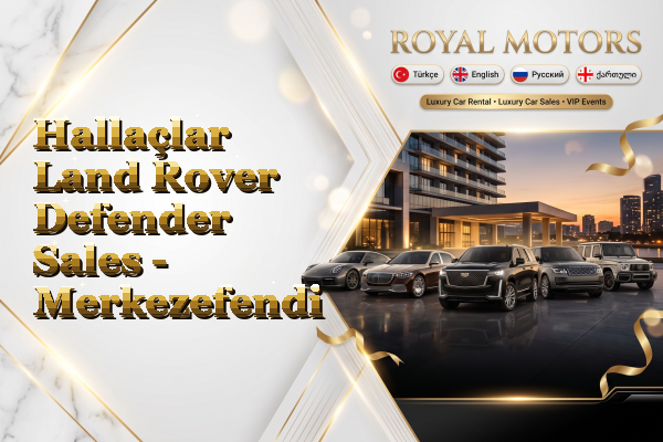 Hallaçlar Land Rover Defender Sales - Merkezefendi