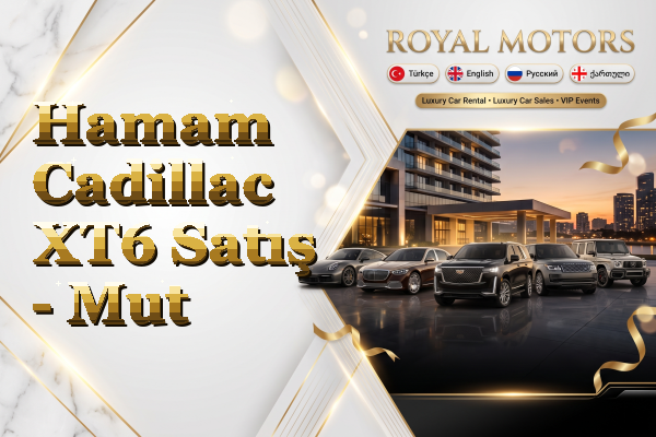 Hamam Cadillac XT6 Satış - Mut