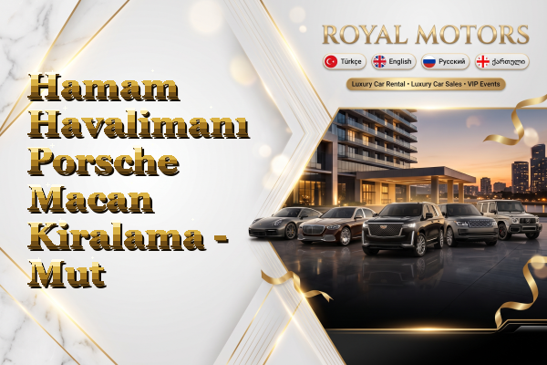 Hamam Havalimanı Porsche Macan Kiralama - Mut