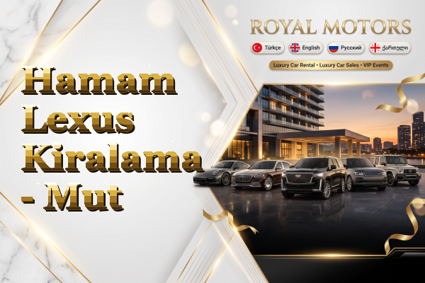 Hamam Lexus Kiralama - Mut
