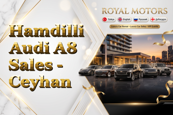 Hamdilli Audi A8 Sales - Ceyhan