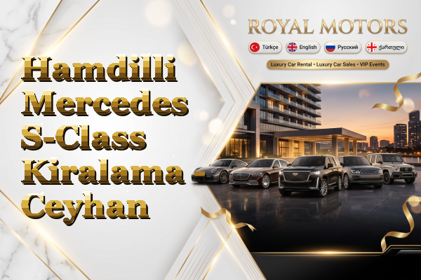 Hamdilli Mercedes S-Class Kiralama - Ceyhan