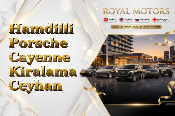 Hamdilli Porsche Cayenne Kiralama - Ceyhan
