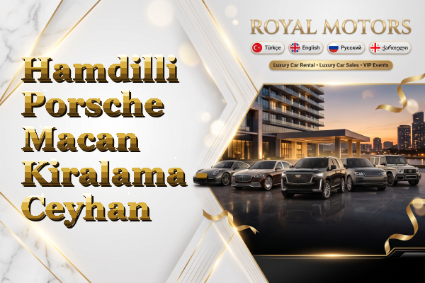 Hamdilli Porsche Macan Kiralama - Ceyhan