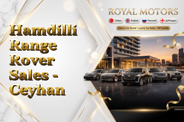 Hamdilli Range Rover Sales - Ceyhan