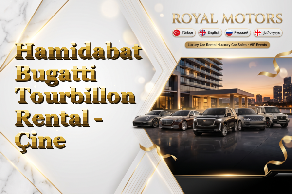 Hamidabat Bugatti Tourbillon Rental - Çine