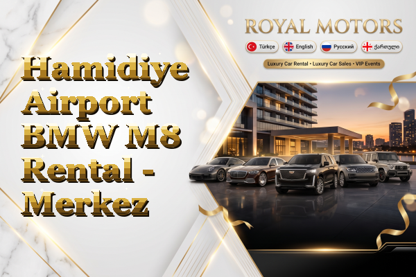 Hamidiye Airport BMW M8 Rental - Merkez