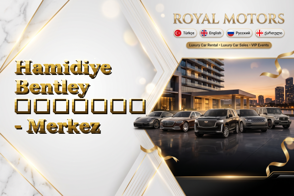 Hamidiye Bentley გაყიდვა - Merkez