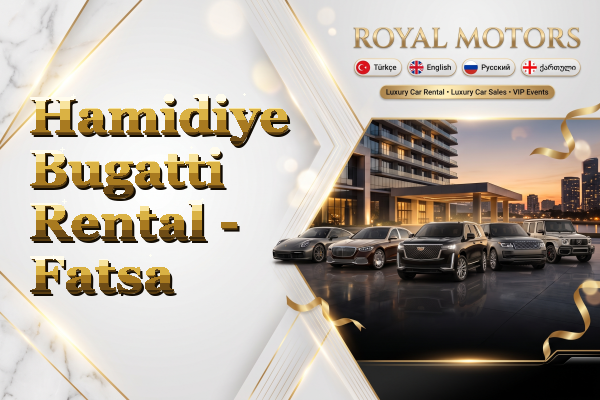 Hamidiye Bugatti Rental - Fatsa