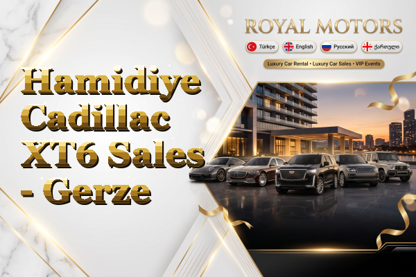 Hamidiye Cadillac XT6 Sales - Gerze