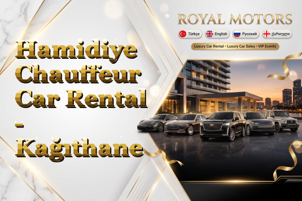 Hamidiye Chauffeur Car Rental - Kağıthane