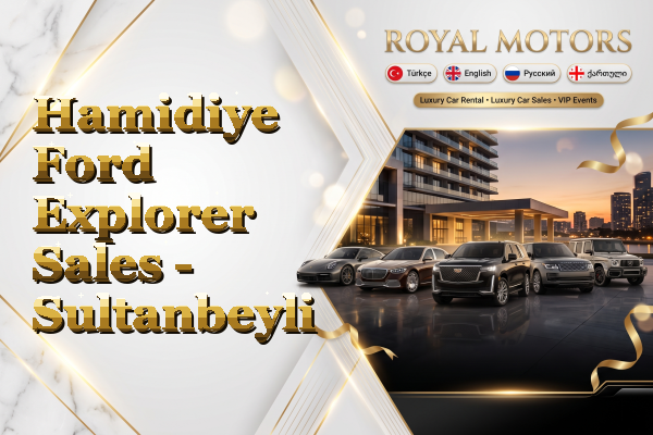 Hamidiye Ford Explorer Sales - Sultanbeyli