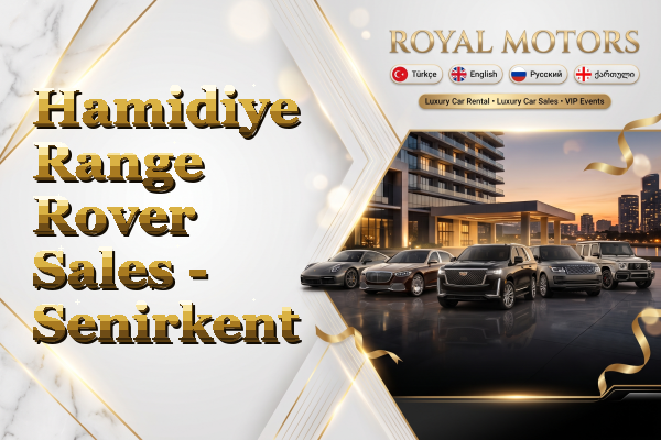 Hamidiye Range Rover Sales - Senirkent
