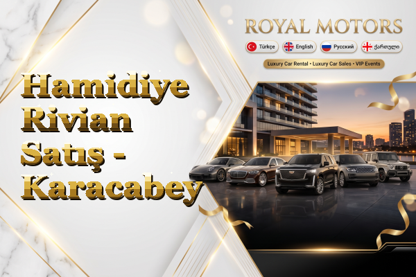 Hamidiye Rivian Satış - Karacabey