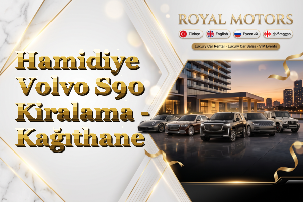 Hamidiye Volvo S90 Kiralama - Kağıthane
