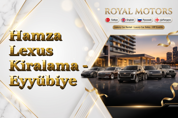 Hamza Lexus Kiralama - Eyyübiye