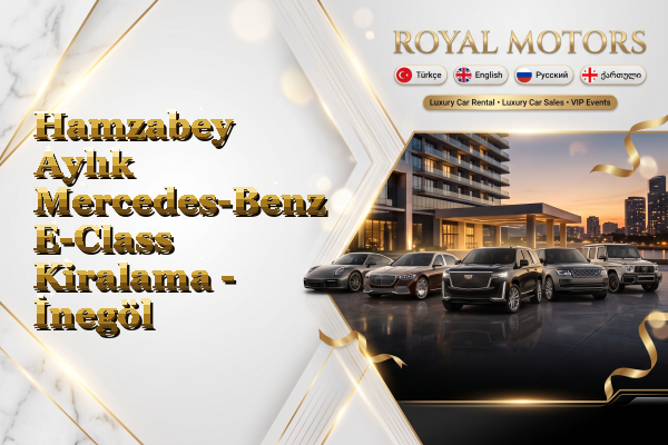 Hamzabey Aylık Mercedes-Benz E-Class Kiralama - İnegöl