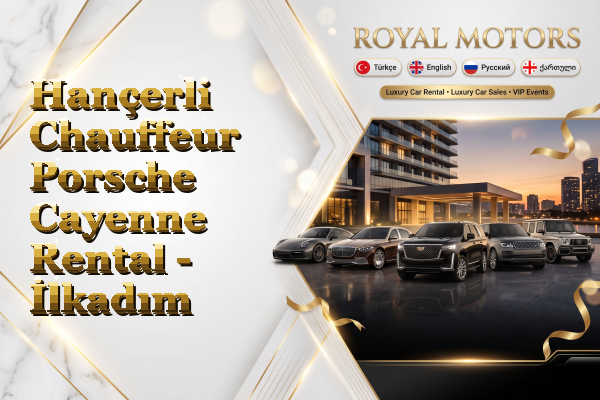 Hançerli Chauffeur Porsche Cayenne Rental - İlkadım