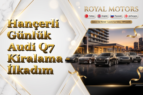 Hançerli Günlük Audi Q7 Kiralama - İlkadım