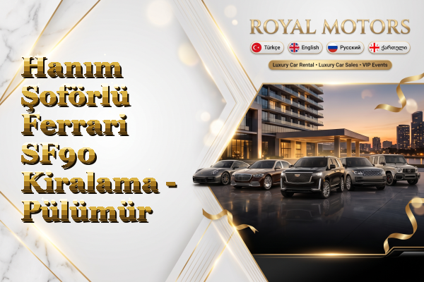 Hanım Şoförlü Ferrari SF90 Kiralama - Pülümür