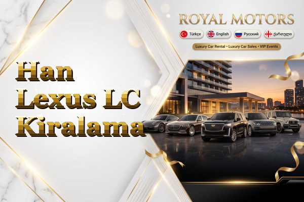 Han Lexus LC Kiralama
