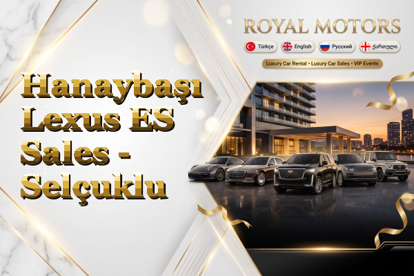 Hanaybaşı Lexus ES Sales - Selçuklu
