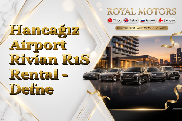 Hancağız Airport Rivian R1S Rental - Defne