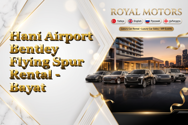 Hani Airport Bentley Flying Spur Rental - Bayat
