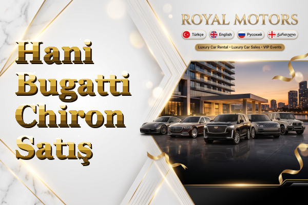 Hani Bugatti Chiron Satış